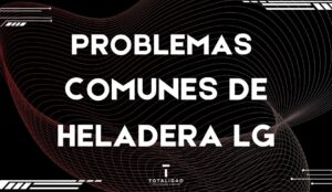 problemas-que-podemos-tener-heladera-lg